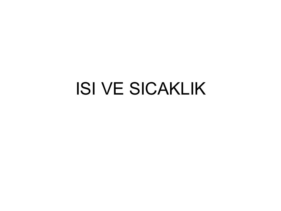 ISI VE SICAKLIK Ppt Indir